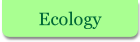 Ecology.