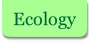 Ecology.